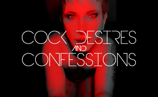 Cock Desires And Confessions