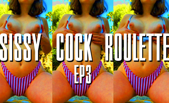 Sissy Cock Roulette Ep 3