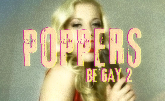 Poppers Be Gay 2
