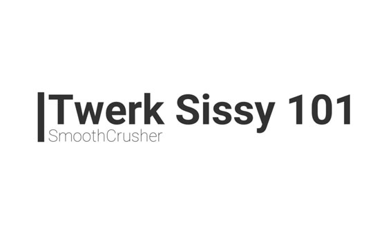 Twerk Sissy 101