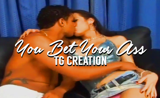You Bet Your Ass - TG Creation