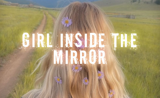 Girl Inside The Mirror