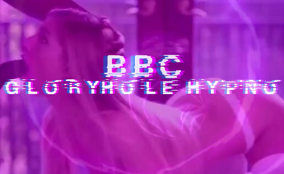 BBC Gloryhole Hypno