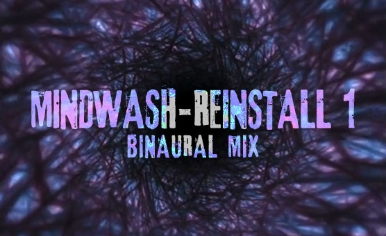 Mindwash - Reinstall 1 - Binaural Mix