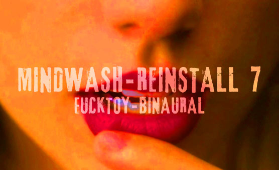 Mindwash - Reinstall 7 - Fucktoy - Binaural