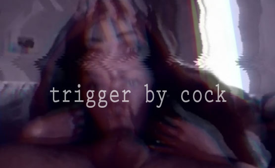 Trigger By Cock