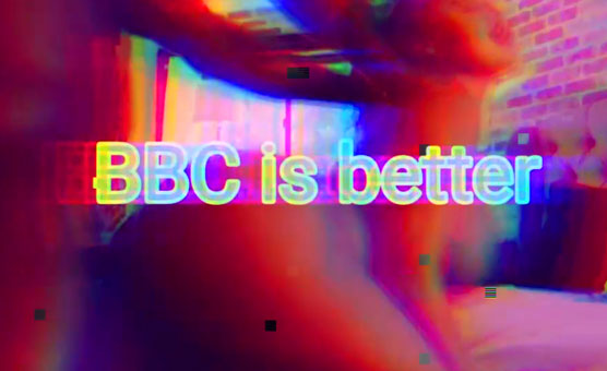 BBC Is Better
