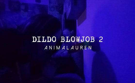 Dildo Blowjob 2