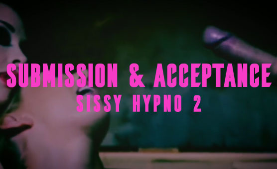 Submission & Acceptance - Sissy Hypno 2