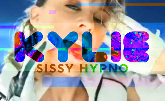 Kylie Sissy Hypno
