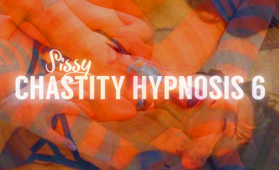 Sissy Chastity Hypnosis 6