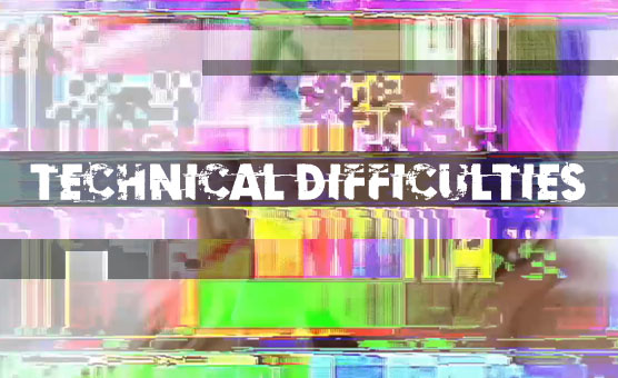 Technical Difficulties - PMV