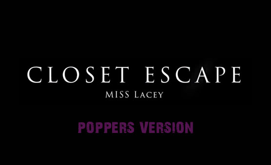 Closet Escape - Poppers Version