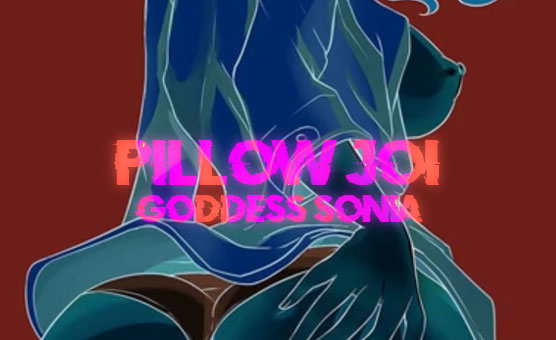 Goddess Sonia - Erotic Hypnosis - Pillow JOI