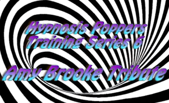 Hypnosis Poppers Training Series - 06 - Amy Brooke Tribute