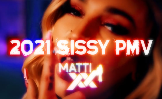 MattiXX's 2021 Sissy PMV
