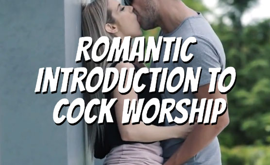 Romantic Introduction To Cock Worship
