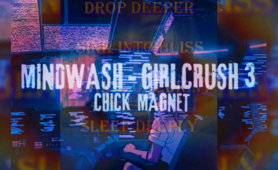 Mindwash - GirlCrush 3 - Chick Magnet