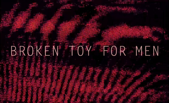 Broken Toy For Men