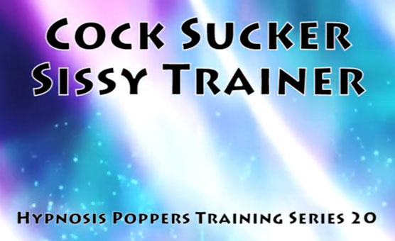 HPT Series - 20 - Cock Sucker Sissy Trainer
