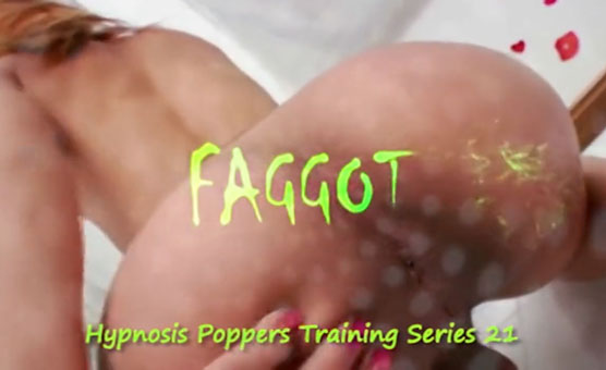 Hypnosis Poppers Training Series - 21 - Faggot