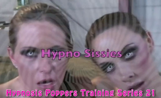 Hypnosis Poppers Training Series - 21 - Hypno Sissies