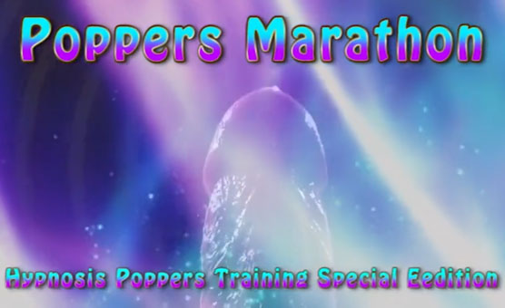 Hypnosis Poppers Training Special Edition - Poppers Marathon