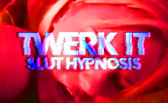 Slut Hypnosis - Twerk it