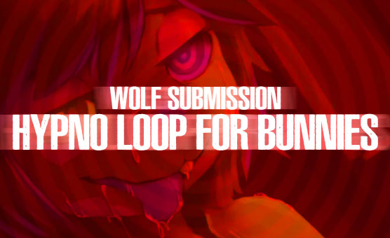 Wolf Submission Hypno Loop For Bunnies