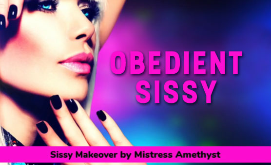 Obedient Sissy - Sissy Makeover