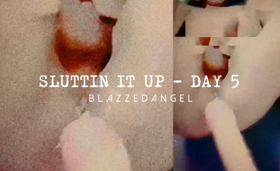 Sluttin’ It Up - Day 5 - Creampied by BWC