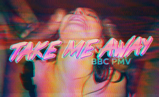 Take Me Away - BBC PMV By NeverDeleteAgain