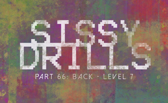 Sissy Drills - Part 66 - Back - Level 7
