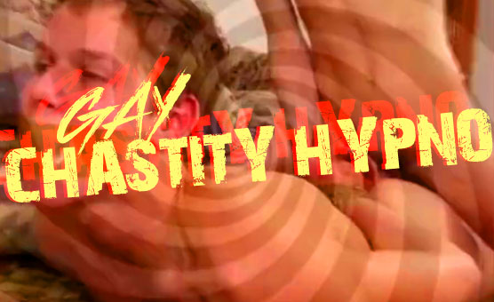 Gay Chastity Hypno