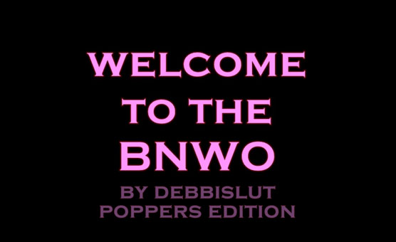 Welcome To The BNWO - Poppers Edition