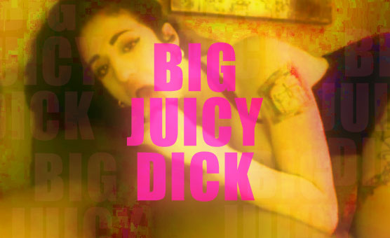 Big Juicy Dick