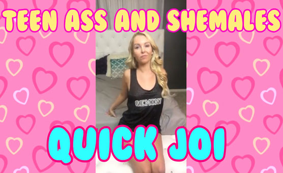 Teen Ass And Shemale Quick JOI