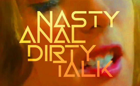 Nasty Anal Dirty Talk