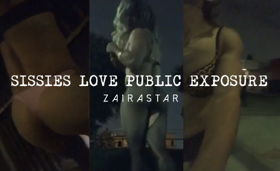 Sissies Love Public Exposure 