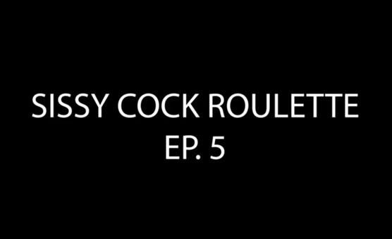 Sissy Cock Roulette Ep 5