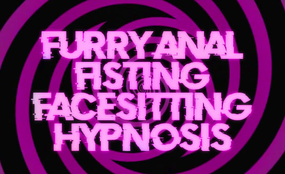 Furry Anal Fisting Facesitting Hypnosis - WIP
