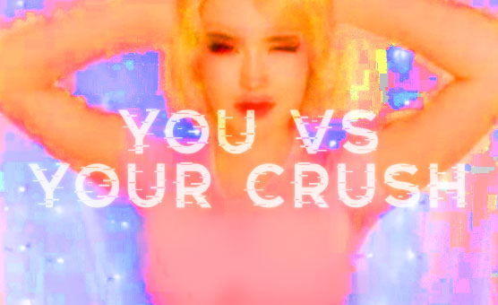 You Vs Your Crush - Sissy Tiktok