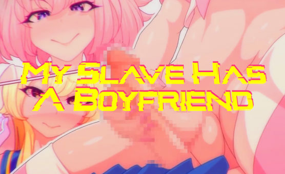 My Slave Has A Boyfriend