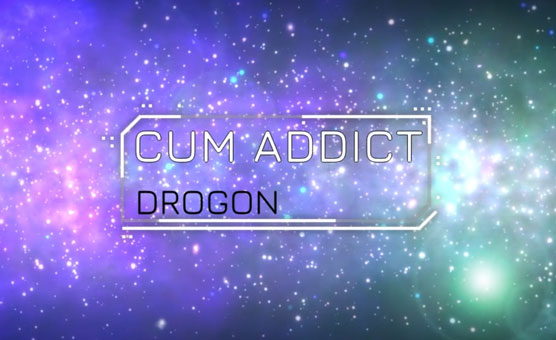 Cum Addict - By Drogon