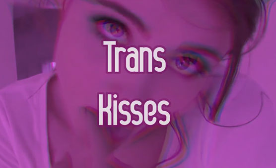 Trans Kisses