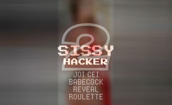Sissy Hacker Part 2 - JOI CEI Babecock Reveal Roulette