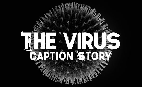 The Virus - Caption Story