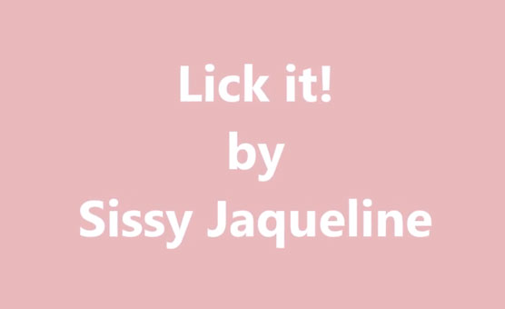 Lick It Sissy