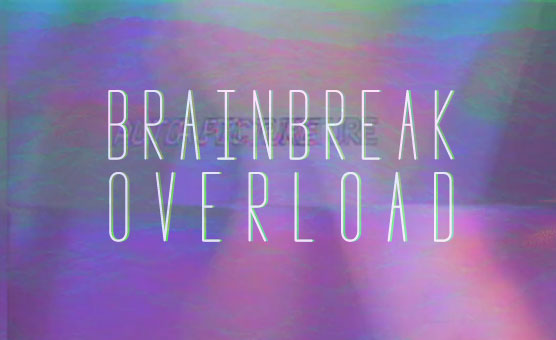 Brainbreak Overload