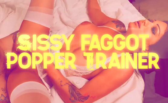 Sissy Faggot Popper Trainer